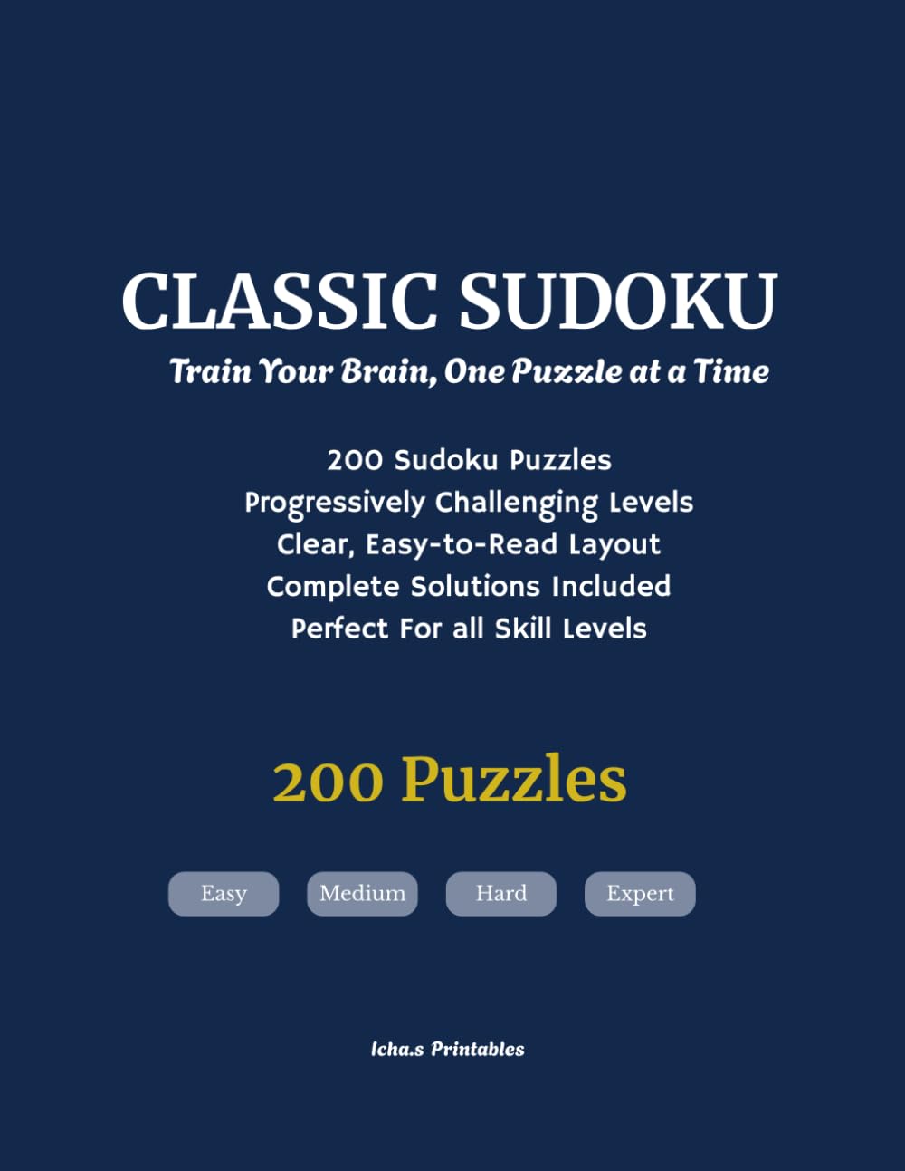 Classic Sudoku; Train Your Brain, One Puzzle at a Time: 200 puzzles (Sudoku puzzles)