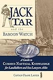 Jack Tar and the Baboon Watch: A Guide to Curious Nautical Knowledge for Landlubbers and Sea Lawyers Alike (International Marine-RMP)