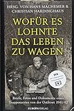  Wofür es lohnte, das Leben zu wagen: Briefe, Fotos und Dokumente eines Truppenarztes von der Ostfront 1941/42