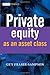 Private Equity as an Asset Class (The Wiley Finance Series)
