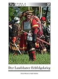 Der Landshuter Erbfolgekrieg (Heere & Waffen)