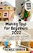 Making Toys For Beginners 2022: Friendly Woodworking Patterns and Plans to Make Child-Safe Wood Toys on Your Scroll Saw For Beginners (English Edition)