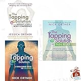 Tapping Solution Collection 3 Books Bundle With Gift Journal (For Weight Loss and Body Confidence, A Revolutionary System for Stress-Free Living, The Tapping Solution for Pain Relief)