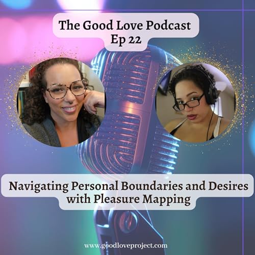 Page de couverture de Ep 22 Navigating Personal Boundaries and Desires with Pleasure Mapping