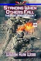 Standing When Others Fall (The Last Brigade) B0D4YD8V62 Book Cover
