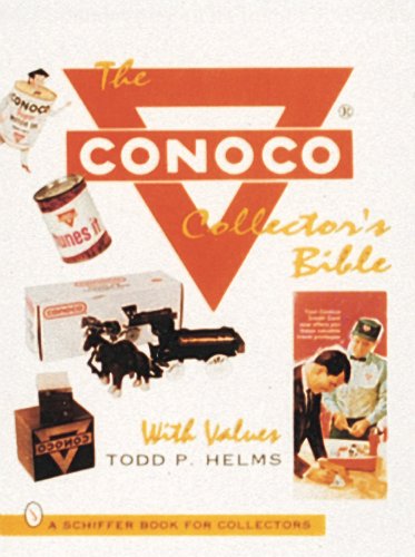 The Conoco Collector's Bible/a Schiffer Book for Collectors