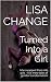 Turned Into a Girl: (she swapped them into girls - five more tales of gender transformation)