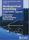 Mathematical Modelling: A case studies approach (Student Mathematical Library)