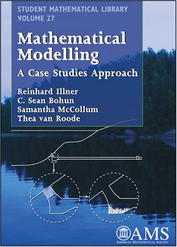 Mathematical Modelling: A Case Studies Approach (STUDENT MATHEMATICAL LIBRARY, 27)