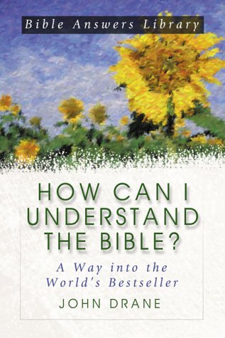 How Can I Understand the Bible?: A Way into the