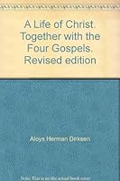 A Life of Christ Together with the Four Gospels B000WGSEGY Book Cover