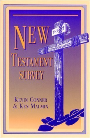 New Testament Survey by Conner, Kevin J., Malmin, Ken published by City Christian Publishing (1998)