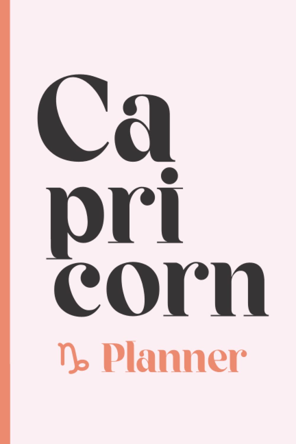 Capricorn Planner - Horoscope Planners & Journals: 180 Pages, Undated Zodiac Sign Planner