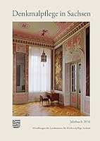 Denkmalpflege in Sachsen: Mitteilungen Des Landesamtes Fur Denkmalpflege Sachsen, Jahrbuch 2016 395498279X Book Cover