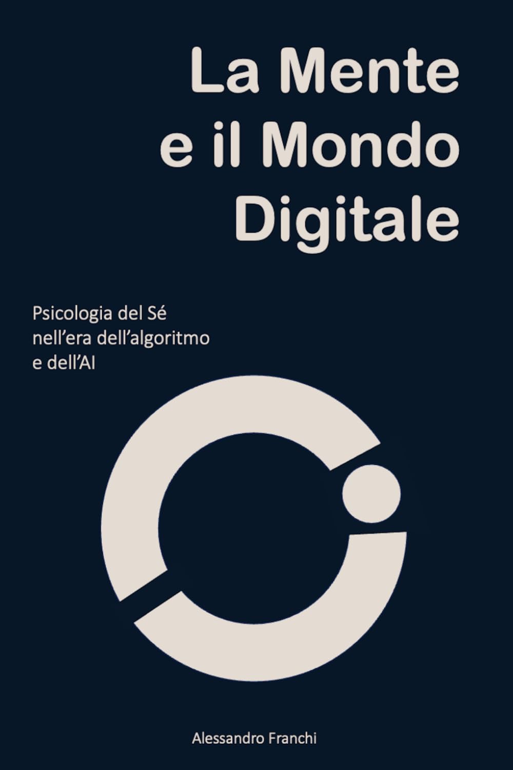 La Mente e il Mondo Digitale: Psicologia del Sé nell'Era dell'Algoritmo e della AI