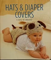 Hats & Diaper Covers (5 Sets To Crochet) B00F7SNYKS Book Cover