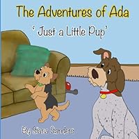 The Adventures of Ada: Just a Little Pup B0D9W5RGCQ Book Cover