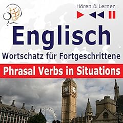 『Englisch Wortschatz f&uuml;r Fortgeschrittene - Phrasal Verbs in Situations. Niveau B2-C1』のカバーアート