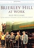 brierley hill police station address  Brierley Hill at Work (Britain in Old Photographs (History Press)) by Ned Williams (1-Aug-2012) Paperback