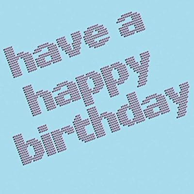 Have a Happy Birthday