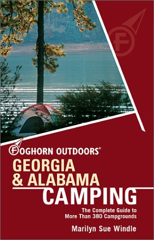 Foghorn Outdoors Georgia and Alabama Camping: The Complete...