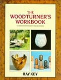 The Woodturner's Workbook: An...