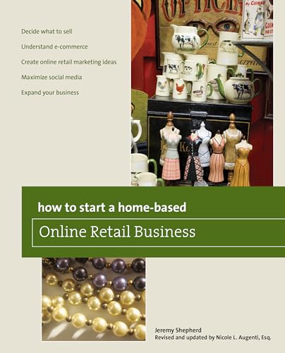 How to Start a Home-based Online Retail Business (Home-Based Business Series)