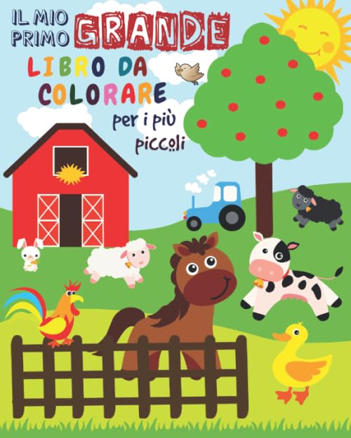 Il Mio Primo Grande Libro da Colorare Per i Più Piccoli: Animali da colorare per i più piccoli | Libro da colorare per bambini di 1-3 anni | Un bel libro di attività per i più piccoli