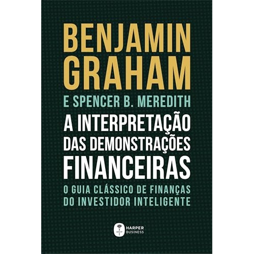 A Interpretação Das Demonstrações Financeiras: O guia clássico de finanças do Investidor I...