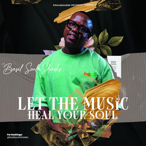 Episode 6: LET THE MUSIC HEAL YOUR SOUL (MIXED & COMPILED BY BASIL)