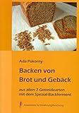  Backen von Brot und Gebäck aus allen 7 Getreidearten: mit dem Spezial-Backferment