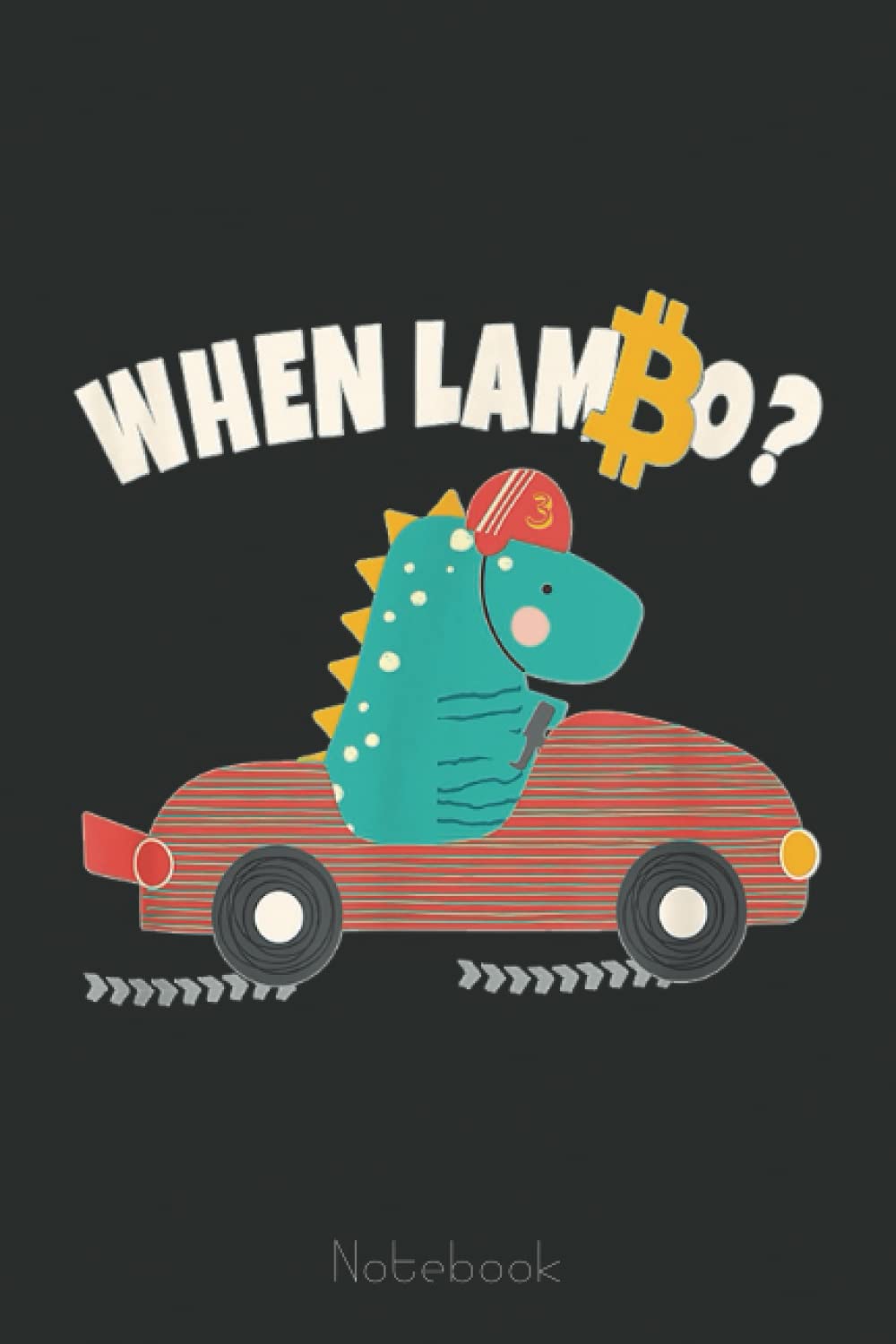 When Lambo Funny Bitcoin BTC Crypto Meme Dinosaur Notebook: Cute Trendy  Dinosaur Wide Ruled Paper Notebook Journal | Pretty Wide Blank Lined  Workbook ... for Home School College for Writing Notes :