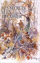 Download LES SECRETS D'UN BECASSIER. 4ème édition PDF