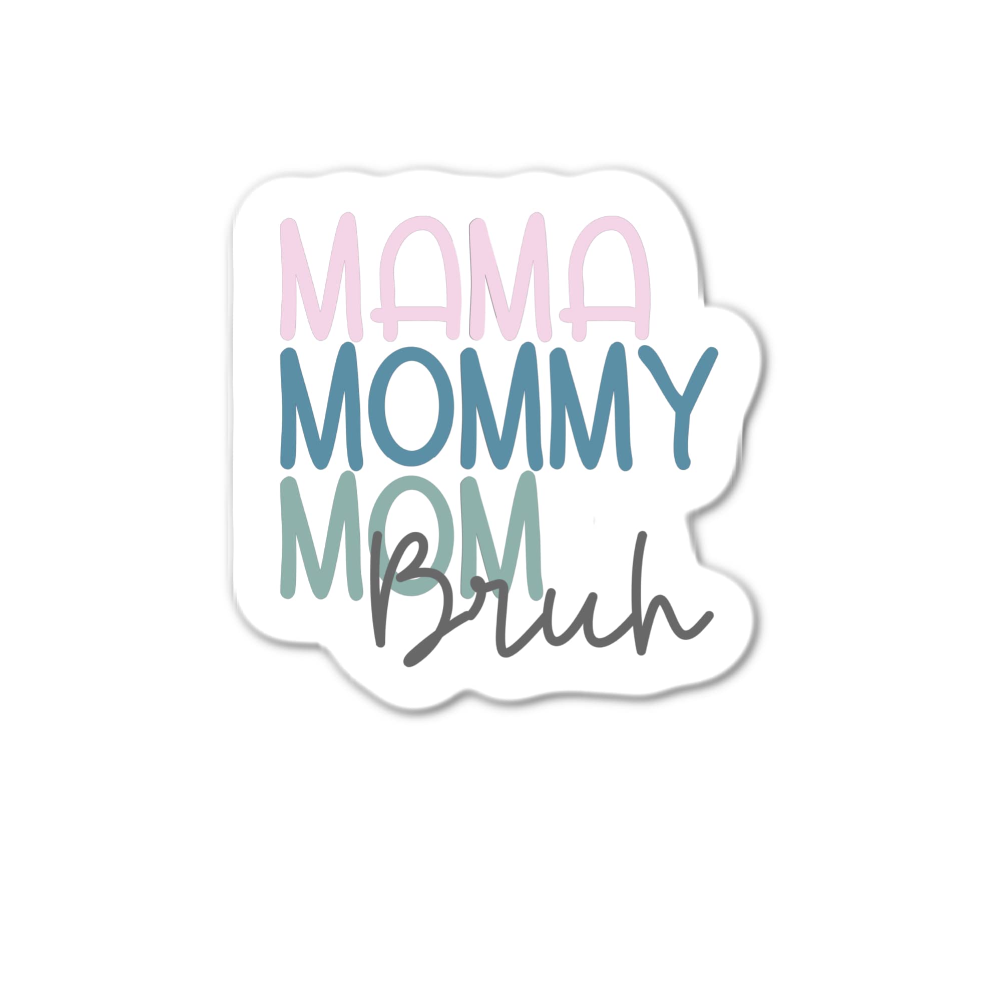 Mama Mommy Mom Bruh Mom Life Sticker Laptop Decal