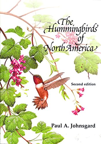 THE HUMMINGBIRDS OF NORTH AMERICA By Paul A. Johnsgard - Hardcover **Excellent**