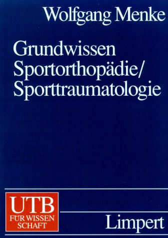 Grundwissen Sportorthopädie /Sporttraumatologie (UTB L (Large-Format): Uni-Taschenbücher)