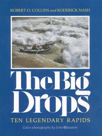 The Big Drops: Ten Legendary Rapids 0871562170 Book Cover