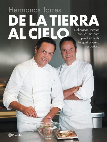 De la tierra al cielo: Deliciosas recetas con los mejores productos de...