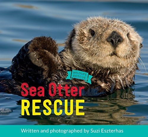 Sea Otter Rescue (Wildlife Rescue) Hardcover โ Picture Book, September 13, 2016
