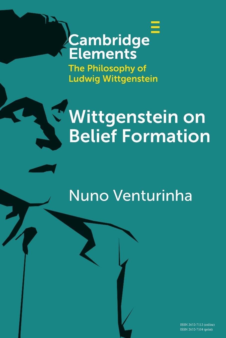 Wittgenstein on Belief Formation (Elements in the Philosophy of Ludwig Wittgenstein)