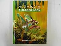 Science: A Closer Look, Grade 4, Student Edition 0022880089 Book Cover