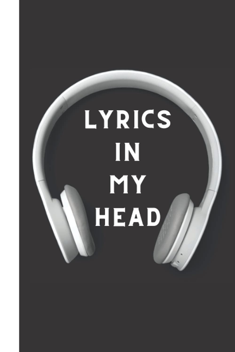 lyrics in my head songwriting book notebook to write lyrics: Cute and Stylish Songwriting Journal for Kids, Teens, Girls or Women to catch and write ... Lyrics in your head, 6"x9" 120 pages