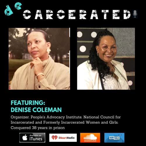 Pt 2: Denise Coleman: Advocating for Others After 38 Years in Prison