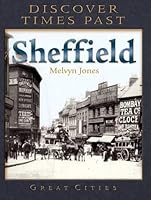Discover Times Past Sheffield (Discovery Guides) 1847462715 Book Cover