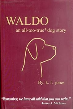 Hardcover Waldo: An All -Too-True Dog Story Book