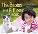 The Babies and Kitties Book: A Rhyming Photo Book About How Kids and Cats Are Alike for Toddlers (Ages 0-3)