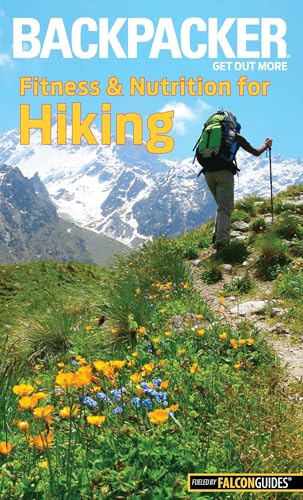 Backpacker Magazine's Fitness & Nutrition for Hiking