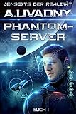 Jenseits der Realität (Phantom-Server Buch 1): LitRPG-Serie (German Edition)