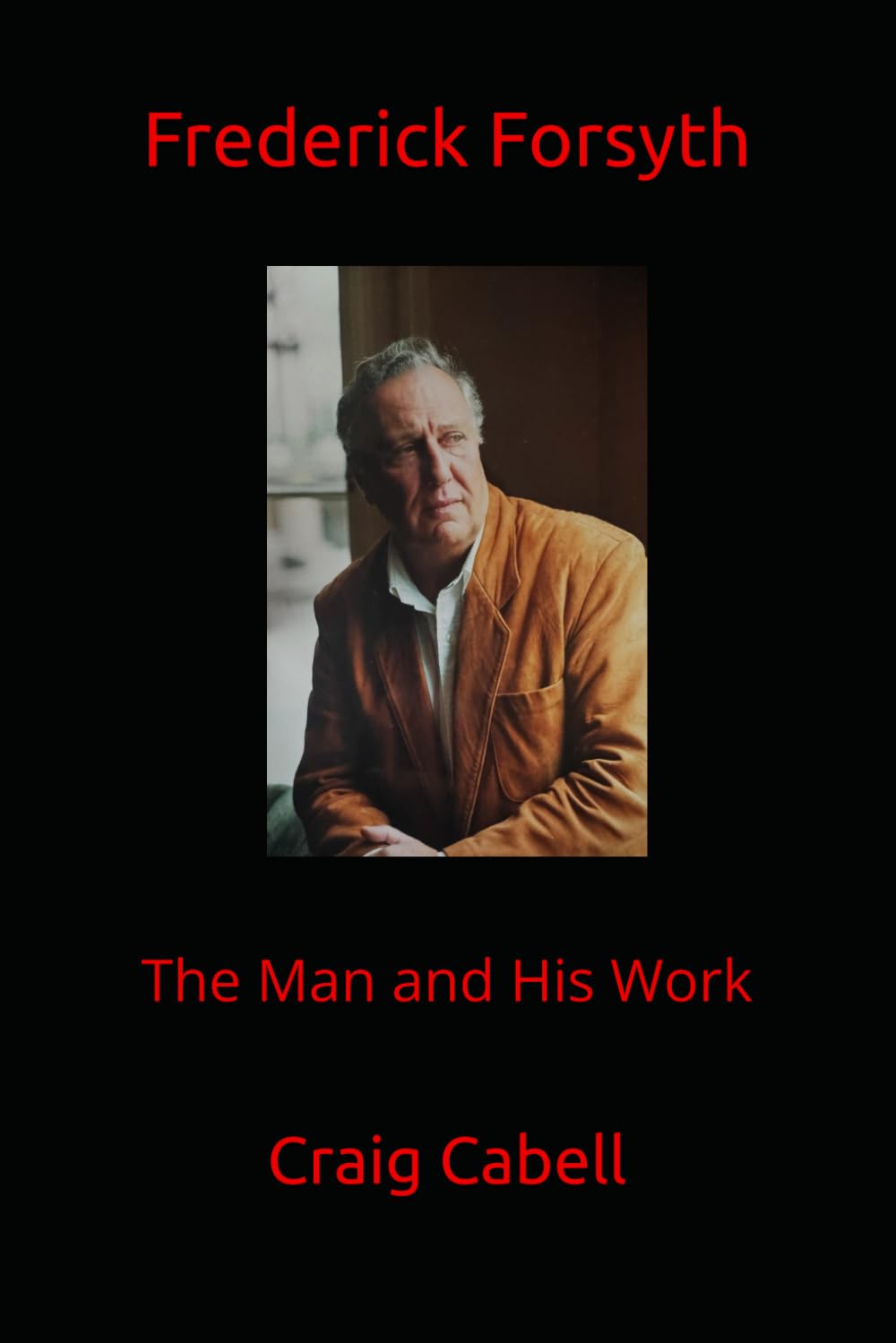 Frederick Forsyth: The Man and His Work