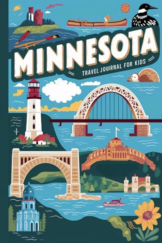 Minnesota Travel Journal for Kids: A Guided North Star State Adventure Diary with 100 Fun Prompts to Explore Lakes, Wildlife, Parks & Cities